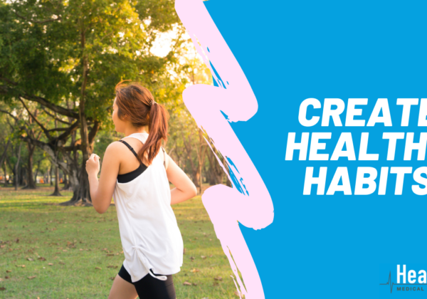 creating healthy habits health medical